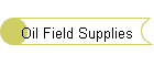 Oil Field Supplies